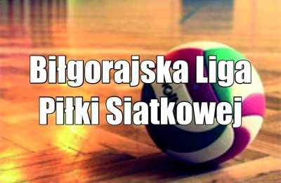 Biłgorajska Liga Piłki Siatkowej &#34;O Puchar Burmistrza Miasta&#34; - finalistami Axstone  i GUKS  